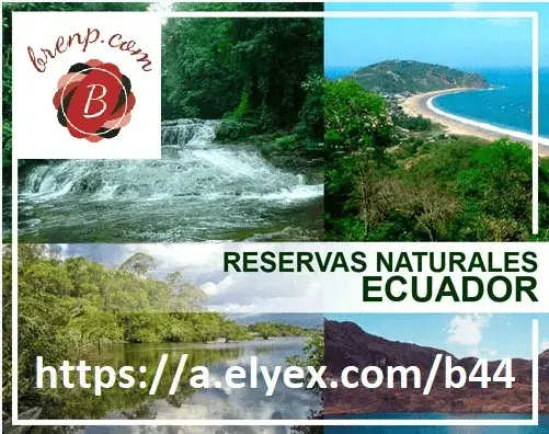 Reservas Naturales Ecológicas del Ecuador áreas protegidas