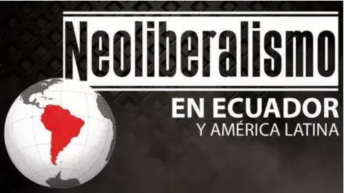 Neoliberalismo Ecuador Modelo Neoliberal
