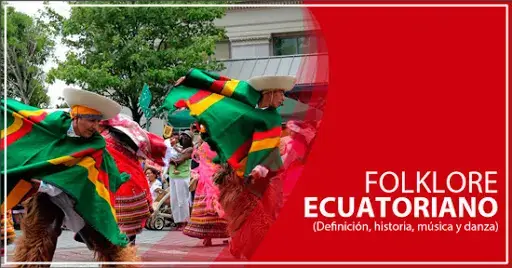 Folklore Ecuatoriano Definición, música y danza folkórica