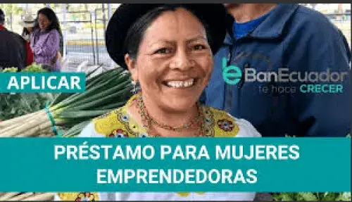 Crédito BanEcuador Super Mujer Rural - Mujeres Emprendedoras