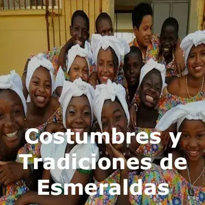Costumbres y Tradiciones de Esmeraldas - 11 costumbres importantes de los afroecuatorianos