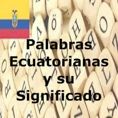 palabras ecuatorianas conocer significado