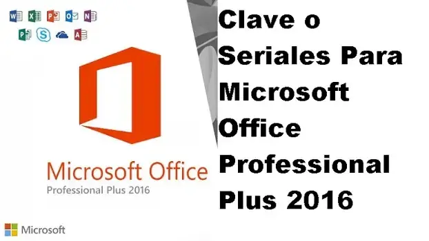 Clave o Seriales Microsoft Office Professional Plus 2016