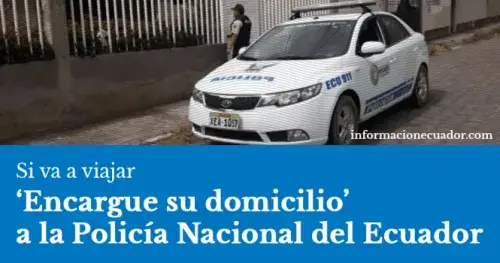 Solicitar Encargo de Domicilio a la Policía Nacional en Ecuador