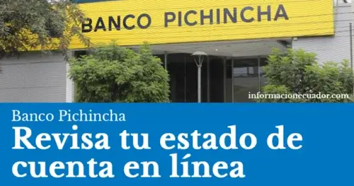 Revisar el estado de cuenta del Banco Pichincha
