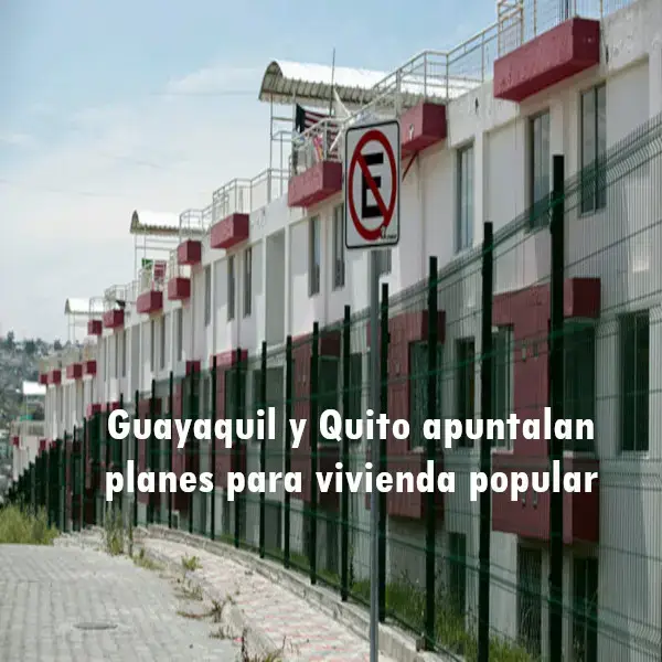 Planes para vivienda popular en Guayaquil y Quito