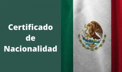 Cómo obtener el Certificado de Nacionalidad Mexicana