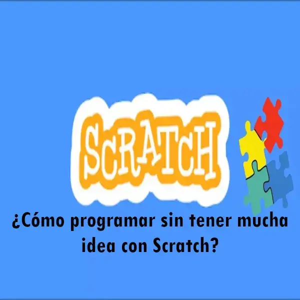 Cómo programar sin tener mucha idea con Scratch