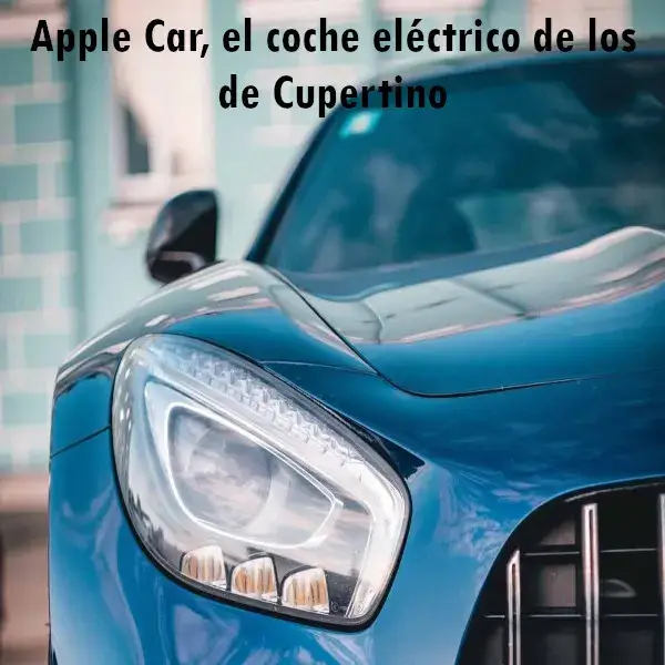 El Apple Car, el coche eléctrico de los de Cupertino