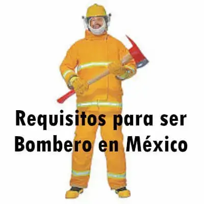 Requisitos para ser Bombero en México