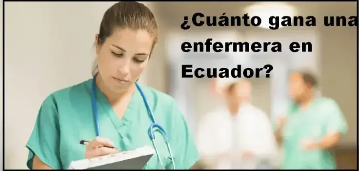 cuánto gana enfermera ecuador