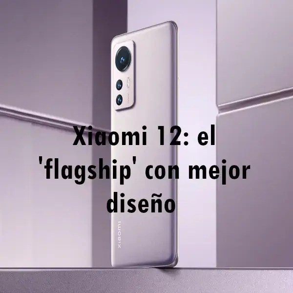 Xiaomi 12 el flagship con mejor diseño