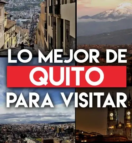 Los mejores lugares turísticos de Quito para visitar