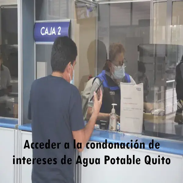 Acceder a la condonación de intereses de Agua Potable Quito