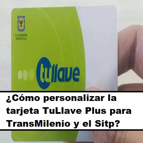 Cómo personalizar la tarjeta TuLlave Plus