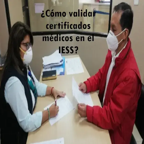 ¿Cómo validar certificados médicos en el IESS?
