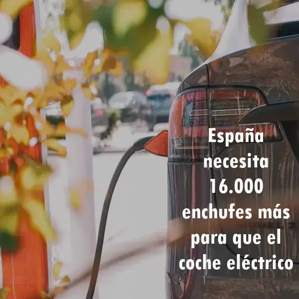 España necesita 16.000 enchufes para que el coche eléctrico