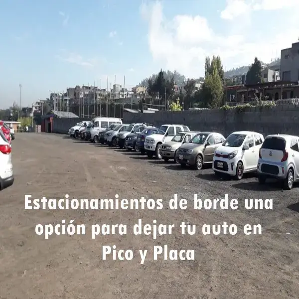 Estacionamientos de borde para dejar tu auto en Pico y Placa