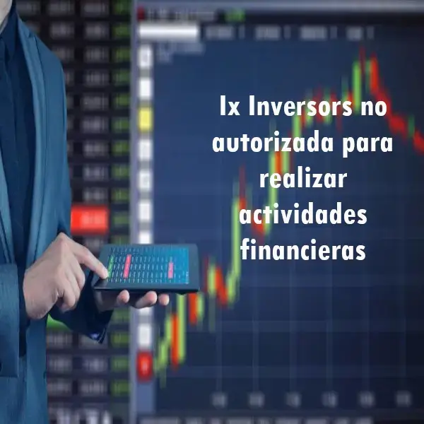 IX Inversors no autorizada para realizar actividades financieras