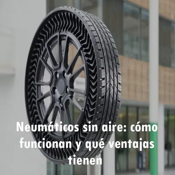 Neumáticos sin aire: cómo funcionan y qué ventajas tienen