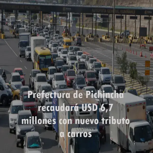 Prefectura Pichincha recaudará 6,7 millones en tributo a carros