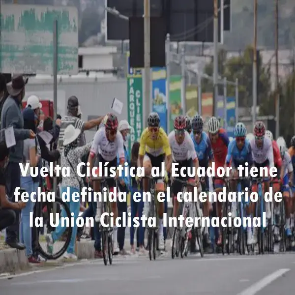 Vuelta Ciclística al Ecuador fecha definida calendario de la UCI