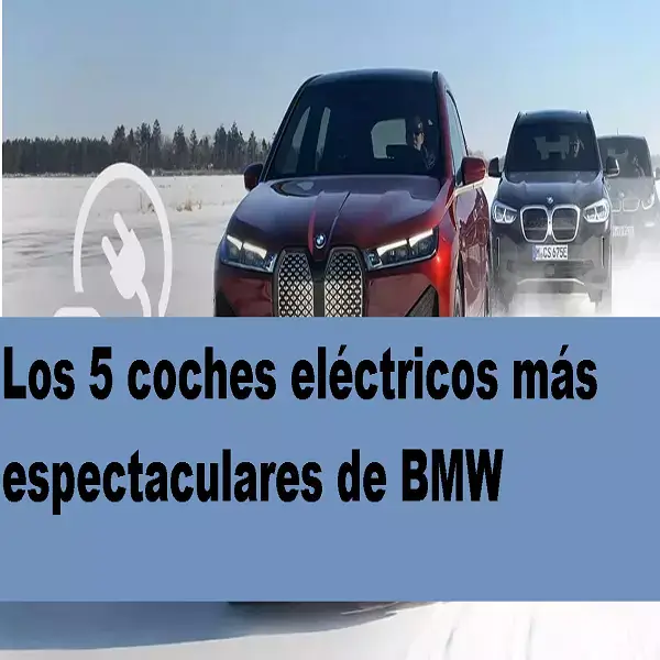 Los 5 coches eléctricos más espectaculares de BMW
