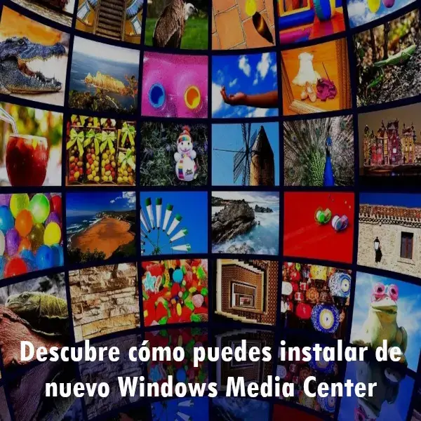 Cómo puedes instalar de nuevo Windows Media Center