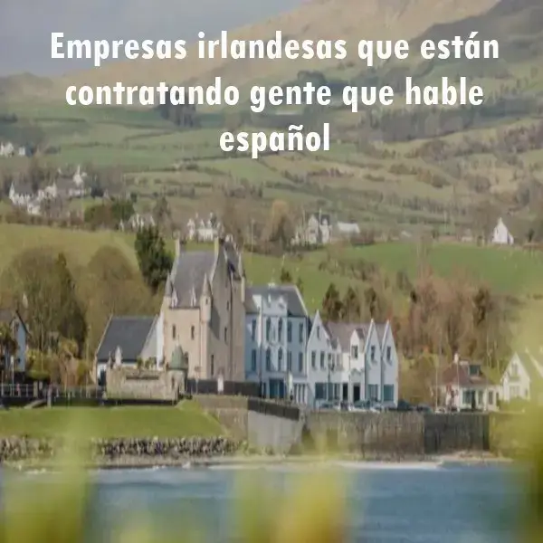 Empresas irlandesas están contratando gente que hable español