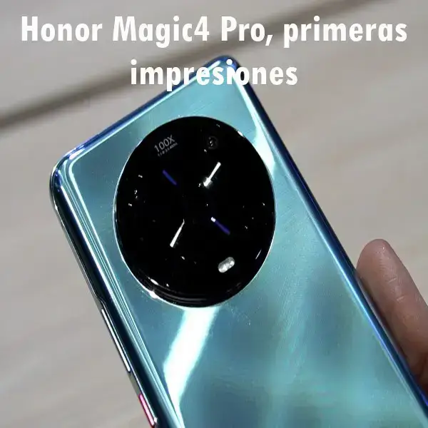 Honor Magic4 Pro, primeras impresiones
