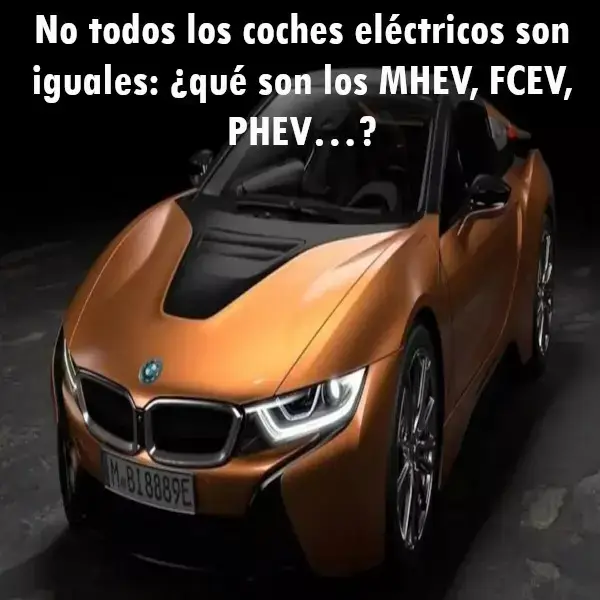 No todos los coches eléctricos son iguales: MHEV, FCEV…