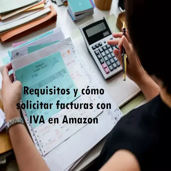 Requisitos y cómo solicitar facturas con IVA en Amazon