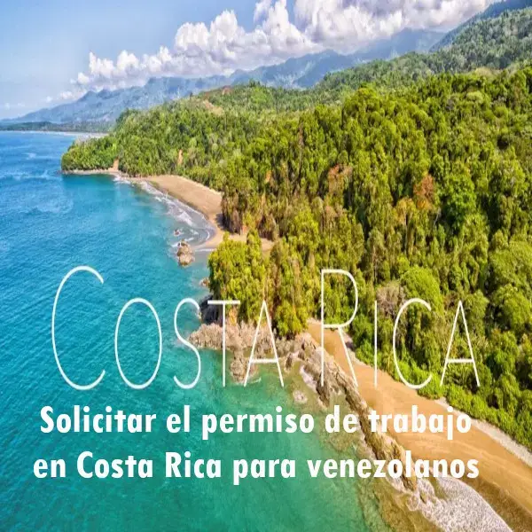 Solicitar permiso de trabajo en Costa Rica para venezolanos