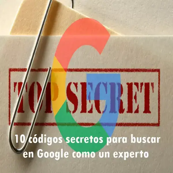 10 códigos secretos para buscar en Google como un experto