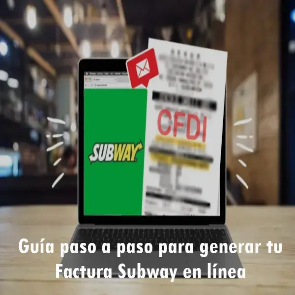 Guía paso a paso para generar tu Factura Subway en línea