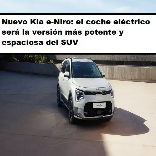 Nuevo Kia e-Niro: coche eléctrico más potente