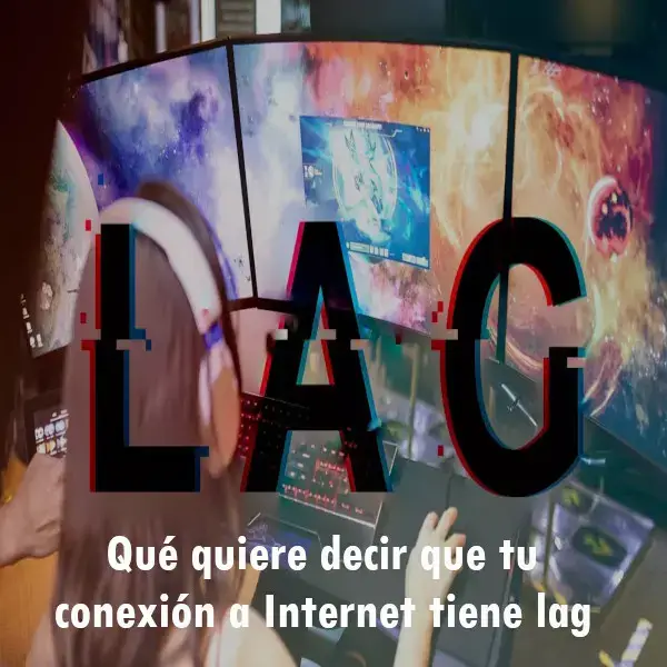 Qué quiere decir que tu conexión a Internet tiene lag