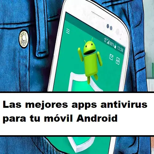 apps moviles mejores antivirus