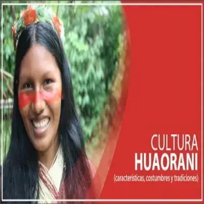 Cultura Huaorani: Vestimenta, costumbres y características