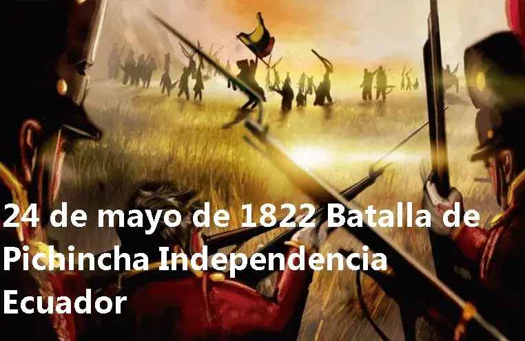 24 de mayo de 1822 Batalla de Pichincha Independencia Ecuador