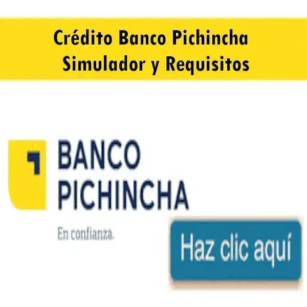 Crédito Banco Pichincha – Simulador y Requisitos