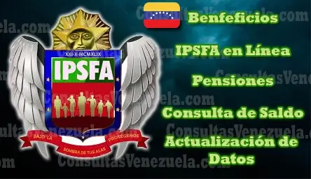 IPSFA: Beneficios, Afiliación en Línea, Pensiones, Consultar Saldo, Actualizar Datos, Netos y Constancias