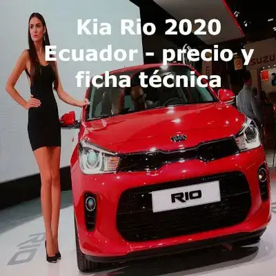 Kia Rio Ecuador 2020 – precio y ficha técnica
