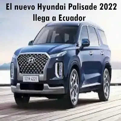 nuevo hyundai palisade ecuador