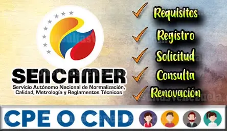 CPE en Venezuela: Requisitos, Registro, Solicitud, Consulta y Renovación en Sencamer