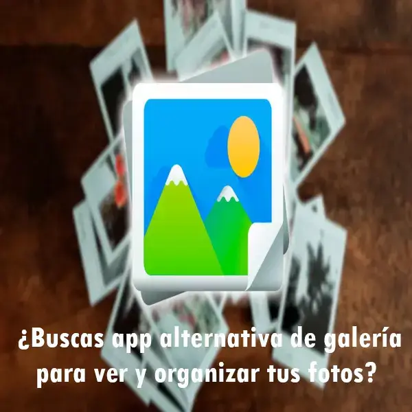 App alternativa de galería para ver y organizar tus fotos