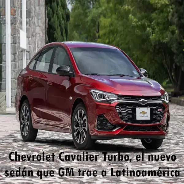 Chevrolet Cavalier Turbo, nuevo sedán que GM Latinoamérica