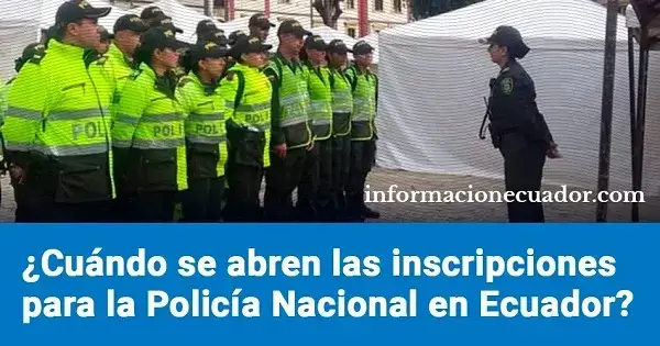 Cuándo se abren las inscripciones para la Policía en Ecuador