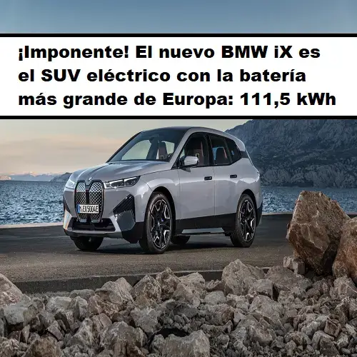 El nuevo BMW iX es el SUV eléctrico con la batería