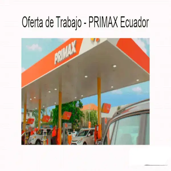 Oferta de empleo para Primax Ecuador